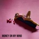 Money On My Mind Single