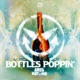 Bottles Poppin Extended Mix Single