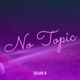 No Topic Single