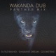 Wakanda Dub Panther Mix Single