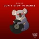Don t Stop To Dance Single