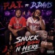 Snuck Dat Bihh N Here feat D Davis Single