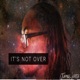 It s Not Over Single