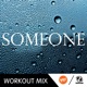 Someone B Remix Workout Mix Single