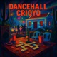 DANCEHALL CRIOYO