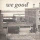 We Good Single
