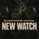 New Watch feat Macho Mil Single