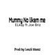 Mummy no likem me feat Joe Briz Single