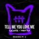 Tell Me You Love Me Remixes Pt 2 Single