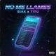 NO ME LLAMES feat Titu Single