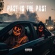Past is the Past feat Teezy 303 G flow Single