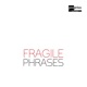Fragile Phrases