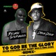 To God Be the Glory Remix feat Randy Rich Ding Dong Single