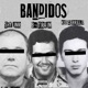 Bandidos feat B Train Kid Carrillo Single