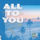 All To You feat Breana Marin Single