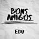 Bons Amigos Single