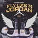 Fly Like I m Jordan feat Brutha Mane Single