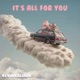 Its All For You Single