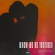 When We re Together feat Grafezzy Single