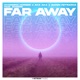 Far Away feat Ramori Single