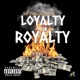 Loyalty Over Royalty feat FBZ Spiff Single