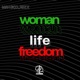 Woman Life Freedom Single