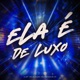 Ela É de Luxo Single