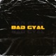 Bad Gyal Single