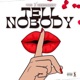 Tell Nobody feat VOIICE Single