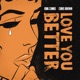 Love You Better feat Chris Brown Single