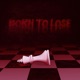 Born to Lose Single