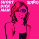 Short Dick Man Single