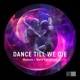 Dance Till We Die Single