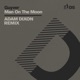 Man On the Moon Adam Dixon Remix D5 Single
