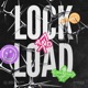 Lock and Load Single