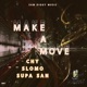 Make a Move feat SLOMO Supa San Single
