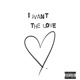 I Want the Love Single
