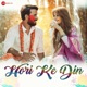 Hori Ke Din Single