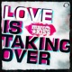 Love Is Taking Over Remixes