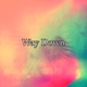 Way Down Single