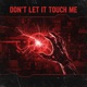 Don t Let It Touch Me Single
