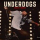 UNDERDOGS Single