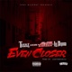 Even Closer feat Mozzy Lil Blood Single