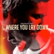 Where You Lay Down Single