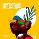 Not so Hard feat Neo Dube Single