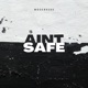 Ain t Safe Single