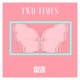 Two Times Single