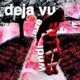 Deja Vu feat HyMyX Single