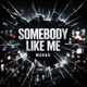 Somebody like me Single