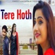 Tere Hoth Single